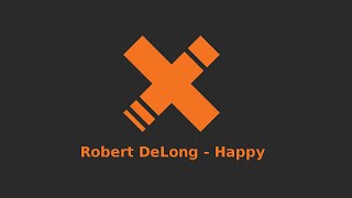Robert DeLong - Happy (Lyrics)