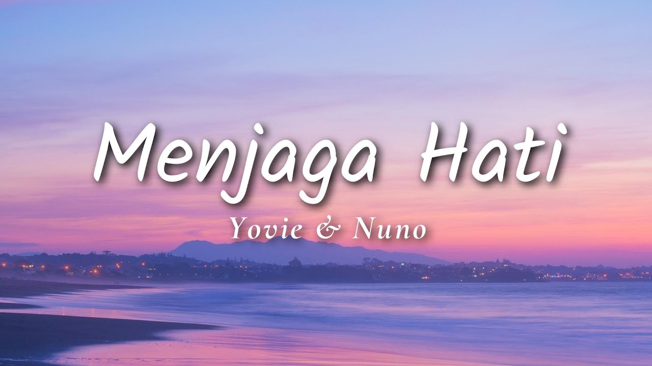 Yovie and Nuno - Menjaga Hati (Lyric)