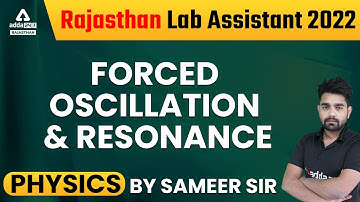 Lab Assistant 2022 Class |  Physics | FORCED OSCILLATION & RESONANCE | By Sameer Sir