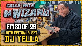 CALLS WITH DA WIZARD - EPISODE 29- DJ YELLA - HOSTED BY TONY A. DA WIZARD