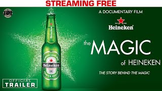 THE MAGIC OF HEINEKEN | Official Trailer | Documentary Movie | Streaming Free