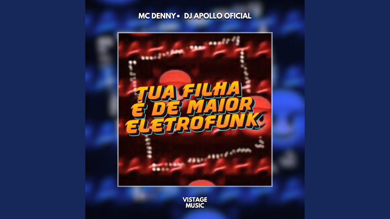 Tua Filha É de Maior (Eletrofunk)