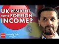 International Taxation: UK Tax Resident with Foreign Income