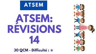 ATSEM: RÉVISIONS 14 - 30 QCM - Difficulté : ★