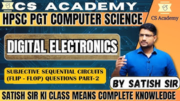 SUBJECTIVE SEQUENTIAL CIRCUITS (FLIP - FLOP) QUESTIONS PART 2 - DIGITAL ELECTRONICS