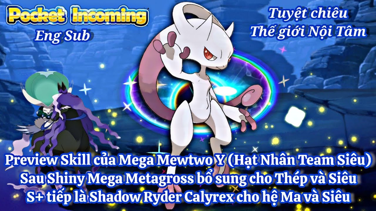 𝐏𝐨𝐜𝐤𝐞𝐭 𝐈𝐧𝐜𝐨𝐦𝐢𝐧𝐠 Preview Skill 𝐌𝐞𝐠𝐚 𝐌𝐞𝐰𝐭𝐰𝐨 𝐘 (Hạt Nhân Team Siêu) S+