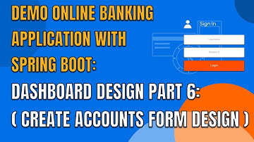 11 DEMO ONLINE BANKING APP WITH SPRING BOOT DASHBOARD DESIGN PART 6 ACCOUNTS FORM DESIGN