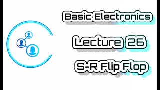 Engg | VTU | Electronics | Module 5 | Lecture 26 | S R FlipFlop