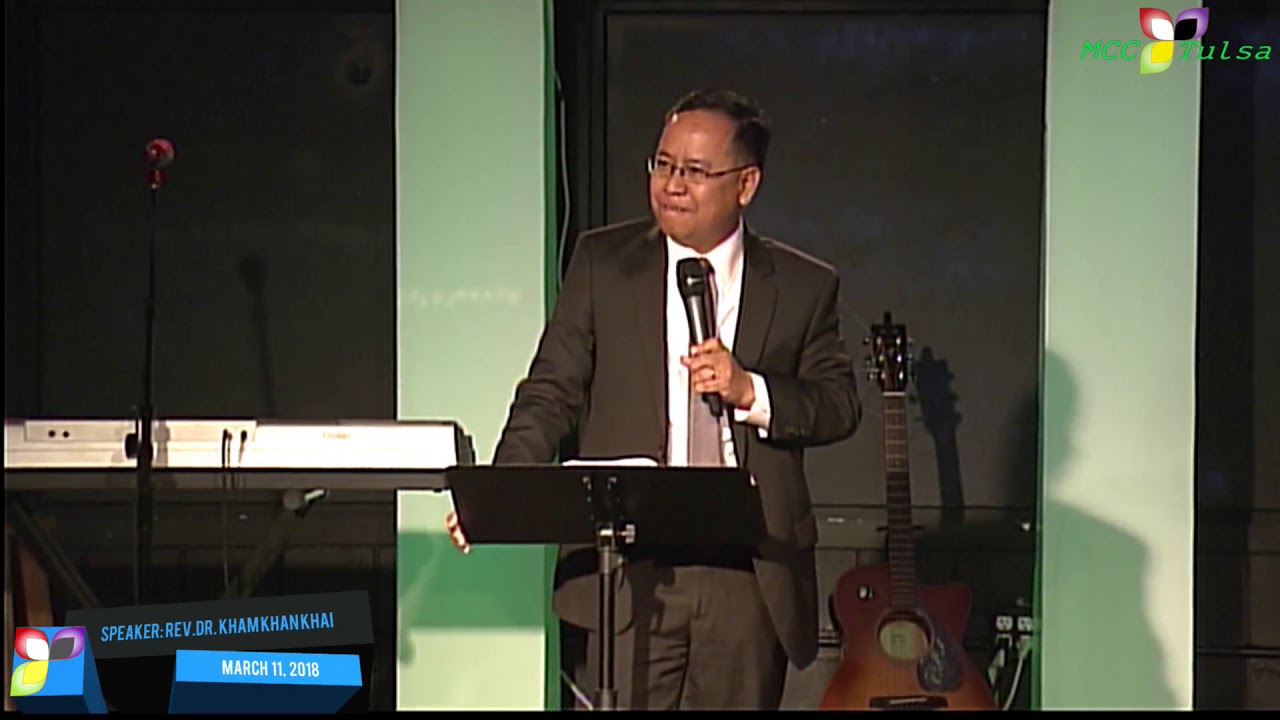 [MCC Tulsa] Speaker: Pastor Kham Khan Khai (March 11, 2018)