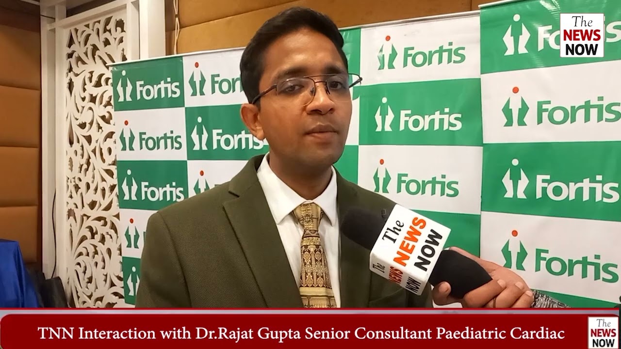 TNN Interaction with Dr. Rajat Gupta Senior Consultant Paediatric Cardiologist