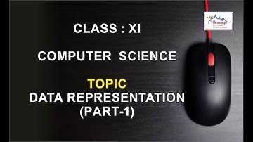 Class 11 Computer Science - Data Representation (Part-1)