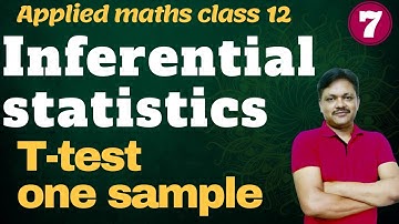 Inferential Statistics part 7 | t test - one sample  |  Gaur Classes | applied mathematics class 12