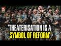 What Are The Challenges Of Theaterisation? Mega Defence Reform Soon | Indian Forces | R Defence