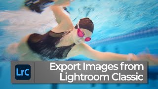 How to Export RAW Photographs from Lightroom Classic | PPT LrC