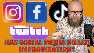 Is Social Media Killing Improvisation?