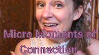 Micro Moments of Connection 