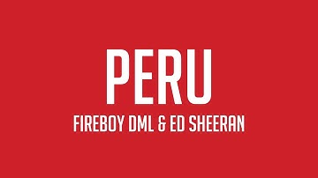 Peru - Fireboy DML & Ed Sheeran [Lyrics Video] 🌋