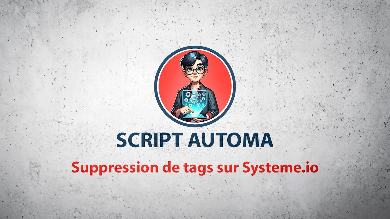 [AUTOMA] Script suppression de tags Systeme.io - YouTube