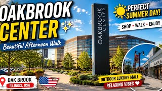 🇺🇸 Oakbrook Center Summer Walk 🇺🇸 | Beautiful Afternoon Shopping Tour | Illinois 2026