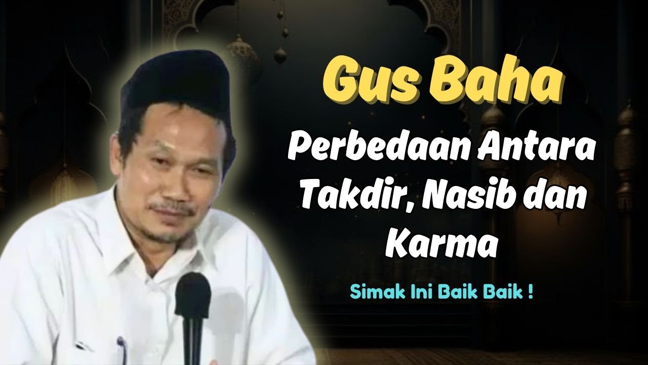 Perbedaan Antara Takdir, Nasib dan Karma | Ngaji Gus Baha Terbaru