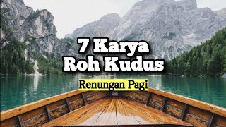 7 Karya Roh Kudus Di Hidup Kita - Renungan dan Doa Pagi Suara Injil 19/5/2024