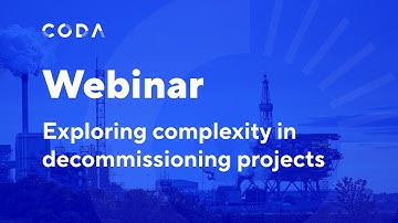 Webinar | Exploring complexity in decommissioning projects