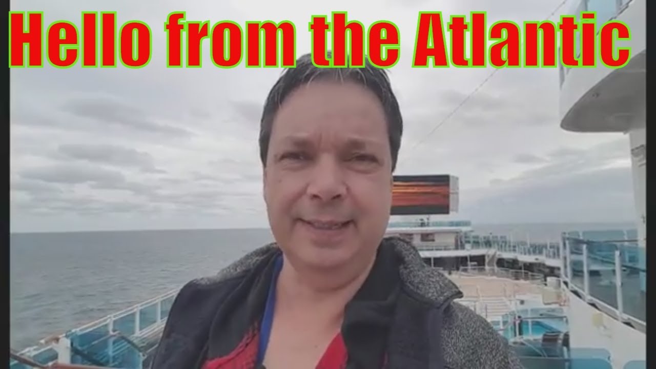 Hello from the Royal Princess Transatlantic Cruise