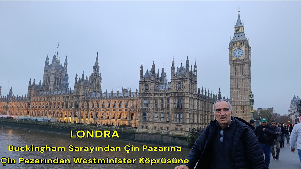 Londra: Bukinham Sarayı'ndan Çin Pazarına, Çin Pazarından Westminister'e