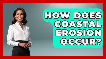 How Does Coastal Erosion Occur? - Weather Watchdog