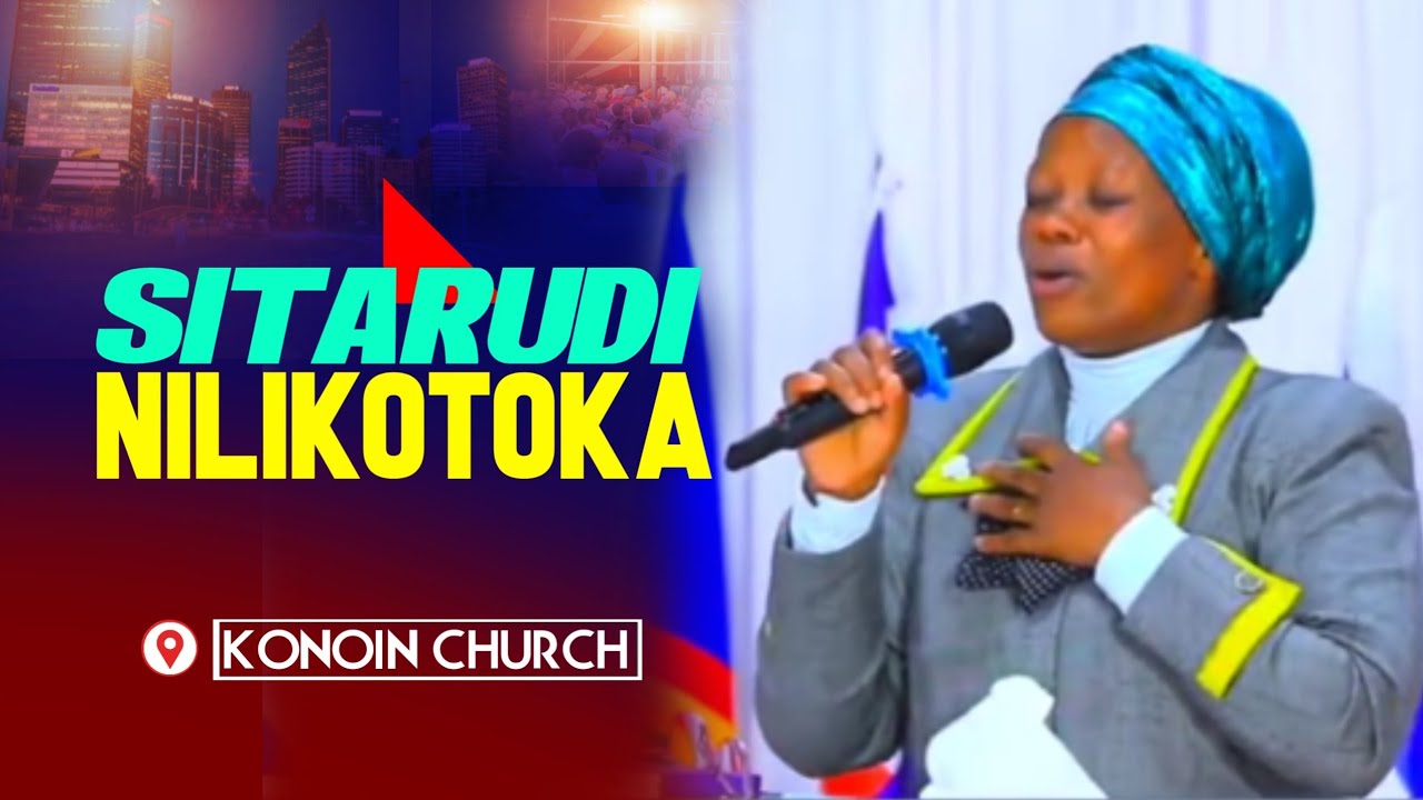 Sitarudi Nilikotoka By Pst Kerubo  || Konoin