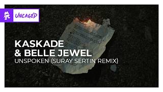 Kaskade & Belle Jewel - Unspoken Suray Sertin Remix B House Monstercat