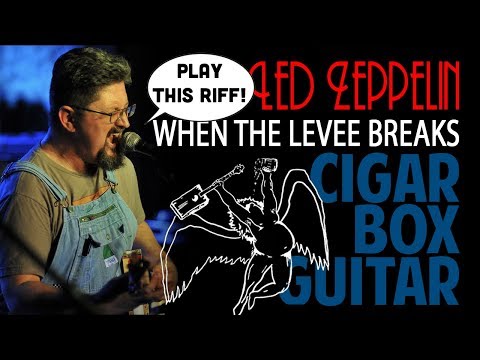 how-to-play-"when-the-levee-breaks"-on-cigar-box-guitar