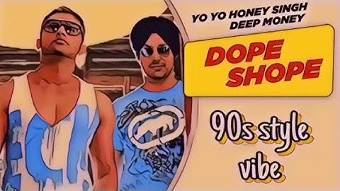 DOPE SHOPE-90s SONG||HONEY SHINGH 90s STYLE SONG