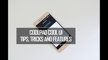 Coolpad Mega 2.5D (Cool UI) Tips, Tricks and Features