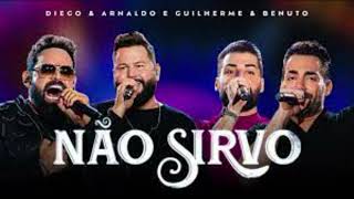 Não Sirvo - Diego e Arnaldo e Guilherme e Benuto Não Sirvo -  Sertanejo – Sertanejo 2023