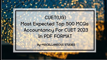 CUET(UG) : Top 500 MCQs of Accountancy For CUET 2023 In PDF FORMAT #trendingvideo