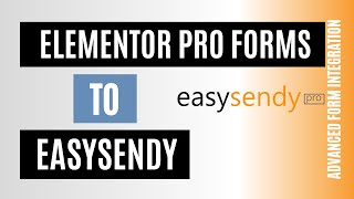 Integrate Elementor Pro Forms with EasySendy