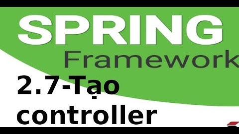 SpringMVC - 2.7 - Tạo controller trong spring mvc