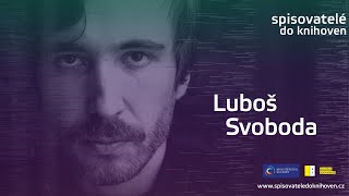 Spisovatelé do knihoven - Luboš Svoboda