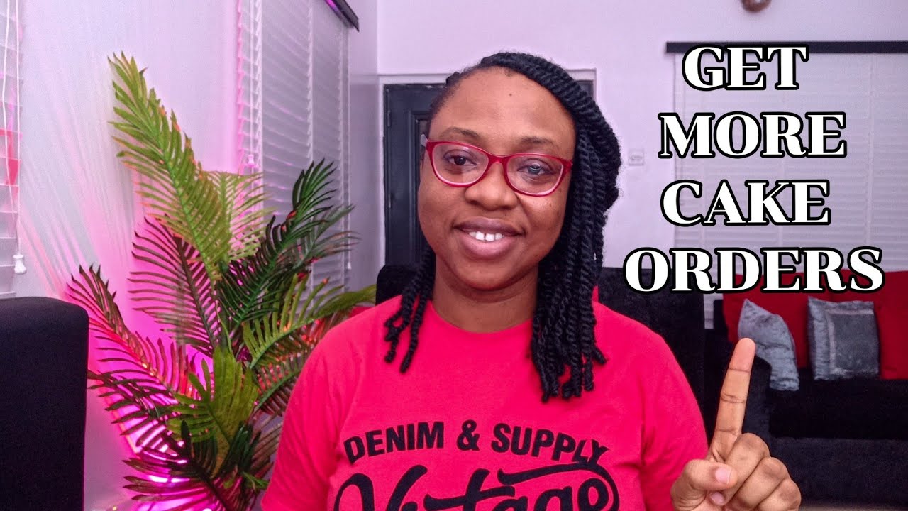 How to get more Customers and Cake orders for your Cake Business - Effective strategies