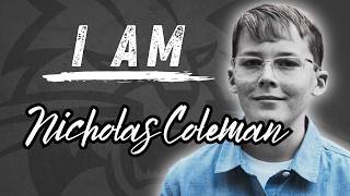 “It Would Break My Heart…” | I AM: Nicholas Coleman