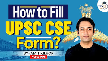 How to Fill UPSC CSE Form - Know all about it | StudyIQ IAS