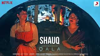Shauq From 'Qala'   Amit Trivedi, Varun Grover   Swanand, Shahid, Sireesha