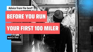 The best advice for your first 100 mile run.