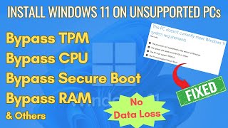 How To Install Windows 11 On Unsupported Pcs - Easy Method - No Data Loss, No Registry, No Usb
