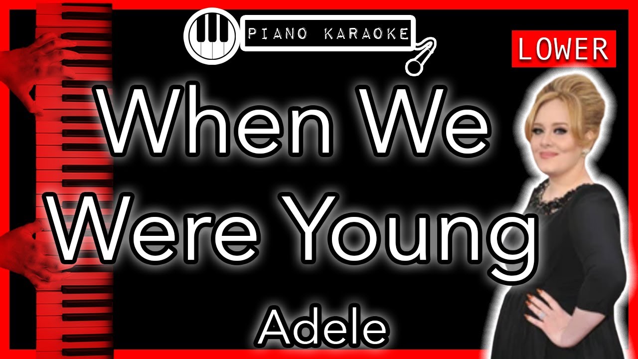 When We Were Young Lower 3 Adele Piano Karaoke Instrumental Youtube