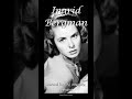 Timeless Women | Ingrid Bergman | natural beauty, integrity, restraint