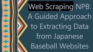 Web Scraping NPB: A Guided Approach to Extracting Data from Japanese Baseball Websites screenshot 4