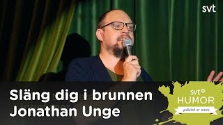 Två Världsliga Problem, Endast Jonathan Unge, Släng Dig I Brunnen