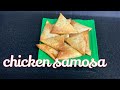 #chickensamosa || How to make chicken samosa || samosa snack ||Ramadan snack ||#84